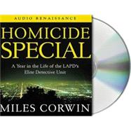 Homicide Special A Year in the Life of the LAPD's Elite Detective Unit