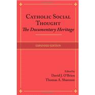 Catholic Social Thought: A Documentary Heritage