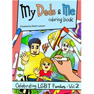 My Dads & Me Coloring Book Celebrating LGBT Families - Vol 2