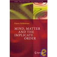 Mind, Matter And The Impicate Order