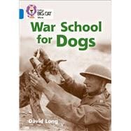 Collins Big Cat – War School for Dogs Band 16/Sapphire