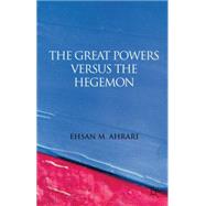 The Great Powers versus the Hegemon