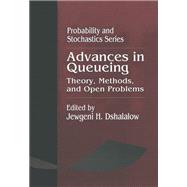 Advances in Queueing Theory, Methods, and Open Problems