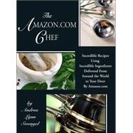 DotCom Chef : Incredible Recipes Using Incredible Ingredients Delivered from around the world to your door by artisan food Producers