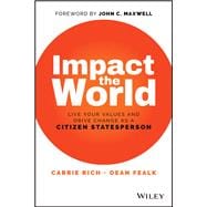 Impact the World Live Your Values and Drive Change As a Citizen Statesperson
