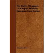 The Dative of Agency: A Chapter of Indo-european Case-syntax