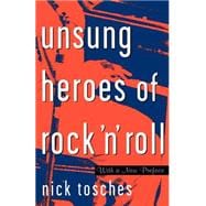 Unsung Heroes Of Rock 'n' Roll The Birth Of Rock In The Wild Years Before Elvis