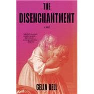 The Disenchantment A Novel book cover, ISBN 9780593468913