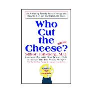 Who Cut the Cheese? : An A-Mazing Parody about Change and How We Can Get Our Hands on Yours