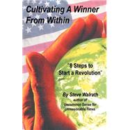 Cultivating a Winner from Within : 8 Steps to Start a Revolution
