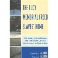 The Lucy Memorial Freed Slaves' Home The Sudan United Mission and The British Colonial Government in Partnership