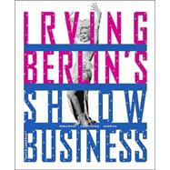 Irving Berlin's Show Business Broadway - Hollywood - America