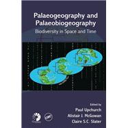 Palaeogeography and Palaeobiogeography:  Biodiversity in Space and Time