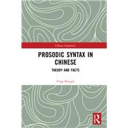 Prosodic Syntax in Chinese: Theory and Facts