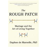 The Rough Patch Marriage and the Art of Living Together