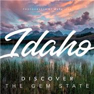 Idaho: Discover the Gem State A Nature Photography Collection