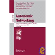 Autonomic Networking : First International IFIP TC6 Conference, an 2006, Paris, France, September 27-29, 2006, Proceedings