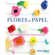 Flores de Papel 100 proyectos sencillos