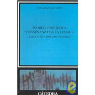 Teoria Linguistica Y Ensenanza De La Lengua/ Linguistic Theory and Teaching Language