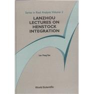 Lanzhou Lectures on Henstock Integration