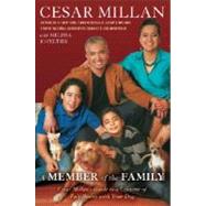 Member of the Family : Cesar Millan's Guide to a Lifetime of Fulfillment with Your Dog