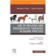 Use of Biologic and Regenerative Therapies in Equine Practice, An Issue of Veterinary Clinics of North America: Equine Practice, E-Book
