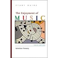 Study Guide for The Enjoyment of Music: An Introduction to Perceptive Listening, Tenth Edition
