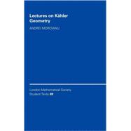Lectures on KÃ¤hler Geometry