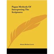 Pagan Methods of Interpreting the Scriptures