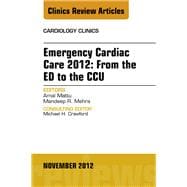 Emergency Cardiac Care 2012: From the ED to the CCU