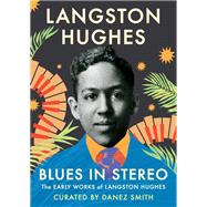 Blues in Stereo The Early Works of Langston Hughes