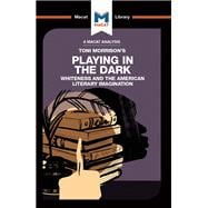 Playing in the Dark: Whiteness in the American Literary Imagination