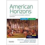 American Horizons US History in a Global Context, Volume One: To 1877