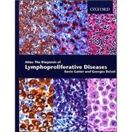 The Diagnosis of Lymphoproliferative Diseases An Atlas