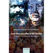 From Marx and Mao to the Market The Economics and Politics of Agricultural Transition