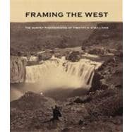 Framing the West : The Survey Photographs of Timothy H. O'Sullivan