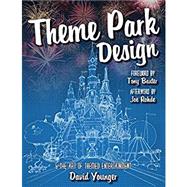 Theme Park Design & the Art of Themed Entertainment