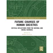 Human Societies and our Long-term Future: Critical Reflections from the Natural and Social Sciences