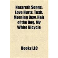 Nazareth Songs: Love Hurts, Tush, Morning Dew, Hair of the Dog, My White Bicycle