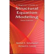 A Beginner's Guide to Structural Equation Modeling: Third Edition