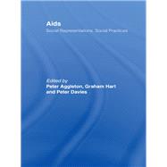 AIDS: Social Representations And Social Practices