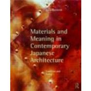 Materials and Meaning in Contemporary Japanese Architecture: Tradition and Today