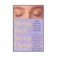 Sleep Well, Sleep Deep: How Sleeping Well Can Change Your Life