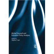 Michel Foucault and Education Policy Analysis