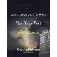 Watchman on the Wall Man Your Post