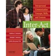 Inter-Act : Interpersonal Communication Concepts, Skills, and Contexts