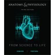 Anatomy and Physiology: From Science to Life, 3rd Edition