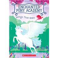 Wings That Shine (Enchanted Pony Academy #2)