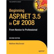 Beginning ASP. NET 3. 5 in C# 2008 : From Novice to Professional