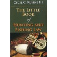 The Little Book of Hunting and Fishing Law